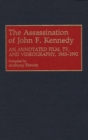 The Assassination of John F. Kennedy : An Annotated Film, TV, and Videography, 1963-1992 - Book