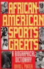 African-American Sports Greats : A Biographical Dictionary - Book