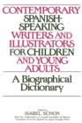 Contemporary Spanish-Speaking Writers and Illustrators for Children and Young Adults : A Biographical Dictionary - Book