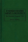 United States Army Logistics : The Normandy Campaign, 1944 - Book