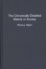The Chronically Disabled Elderly in Society - Book