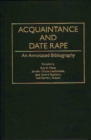 Acquaintance and Date Rape : An Annotated Bibliography - Book