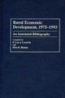 Rural Economic Development, 1975-1993 : An Annotated Bibliography - Book