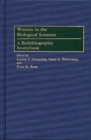 Women in the Biological Sciences : A Biobibliographic Sourcebook - Book