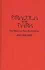 Dracula in the Dark : The Dracula Film Adaptations - Book