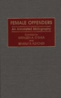 Female Offenders : An Annotated Bibliography - Book