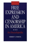 Free Expression and Censorship in America : An Encyclopedia - Book