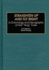 Straighten Up and Fly Right : A Chronology and Discography of Nat King Cole - Book