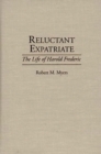 Reluctant Expatriate : The Life of Harold Frederic - Book