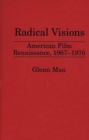 Radical Visions : American Film Renaissance, 1967-1976 - Book