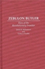 Zebulon Butler : Hero of the Revolutionary Frontier - Book