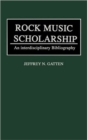 Rock Music Scholarship : An Interdisciplinary Bibliography - Book