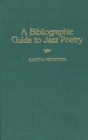 A Bibliographic Guide to Jazz Poetry - Book