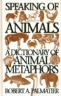 Speaking of Animals : A Dictionary of Animal Metaphors - Book