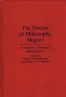 The Doctor of Philosophy Degree : A Selective, Annotated Bibliography - Book