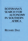 Botswana's Search for Autonomy in Southern Africa - Book
