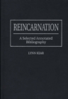 Reincarnation : A Selected Annotated Bibliography - Book