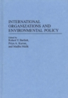 International Organizations and Environmental Policy - Book