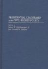 Presidential Leadership and Civil Rights Policy - Book