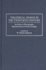 Theatrical Design in the Twentieth Century : An Index to Photographic Reproductions of Scenic Designs - Book