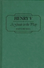 Henry V : A Guide to the Play - Book