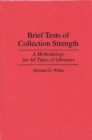 Brief Tests of Collection Strength : A Methodology for All Types of Libraries - Book