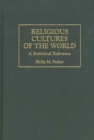 Religious Cultures of the World : A Statistical Reference - Book