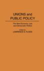 Unions and Public Policy : The New Economy, Law, and Democratic Politics - Book