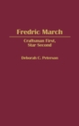 Fredric March : Craftsman First, Star Second - Book