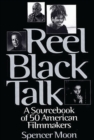 Reel Black Talk : A Sourcebook of 50 American Filmmakers - Book
