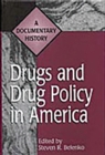 Drugs and Drug Policy in America : A Documentary History - Book