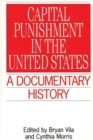 Capital Punishment in the United States : A Documentary History - Book