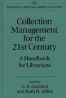 Collection Management for the 21st Century : A Handbook for Librarians - Book