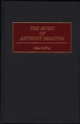 The Music of Anthony Braxton - Book
