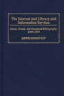 The Internet and Library and Information Services : Issues, Trends, and Annotated Bibliography, 1994-1995 - Book