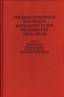 The Effectiveness of Innovative Approaches in the Treatment of Drug Abuse - Book