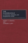 The Evangelicals : A Historical, Thematic, and Biographical Guide - Book