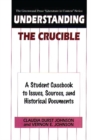 Understanding the Crucible : A Student Casebook to Issues, Sources, and Historical Documents - Book