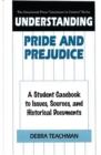 Understanding Pride and Prejudice : A Student Casebook to Issues, Sources, and Historical Documents - Book