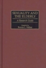 Sexuality and the Elderly : A Research Guide - Book
