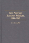 Sino-American Economic Relations, 1944-1949 - Book