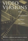Video Versions : Film Adaptations of Plays on Video - Book