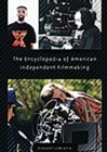 The Encyclopedia of American Independent Filmmaking - Book