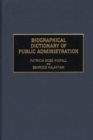 Biographical Dictionary of Public Administration - Book