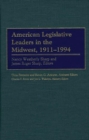 American Legislative Leaders in the Midwest, 1911-1994 - Book