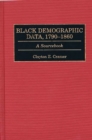 Black Demographic Data, 1790-1860 : A Sourcebook - Book