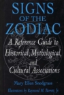 Signs of the Zodiac : A Reference Guide to Historical, Mythological, and Cultural Associations - Book
