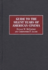 Guide to the Silent Years of American Cinema - Book