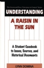 Understanding A Raisin in the Sun : A Student Casebook to Issues, Sources, and Historical Documents - Book