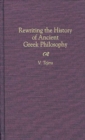 Rewriting the History of Ancient Greek Philosophy - Book